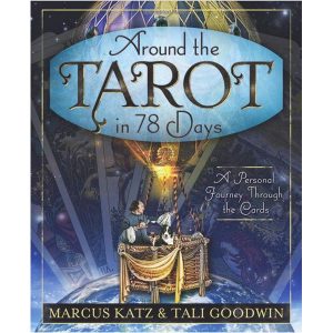 Around the Tarot in 78 Days: A Personal Journey Through the Cards