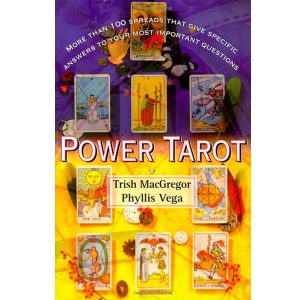 Power Tarot: More Than 100 Spreads That Give Specific Answers to Your Most Important Question